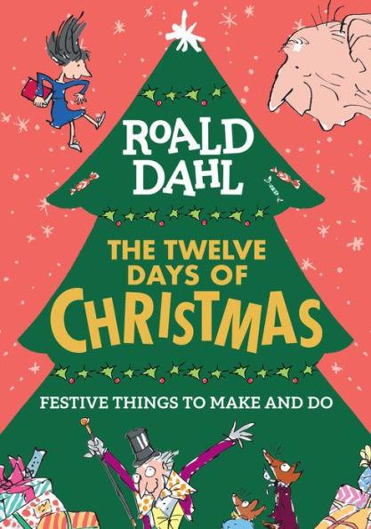 Roald Dahl: The Twelve Days of Christmas: Festive Things to Make and Do - Paperback | Diverse Reads