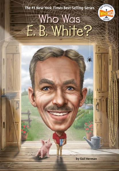 Who Was E. B. White? - Paperback | Diverse Reads