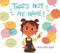 That's Not My Name! - Diverse Reads