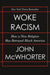 Woke Racism: How a New Religion Has Betrayed Black America - Hardcover | Diverse Reads