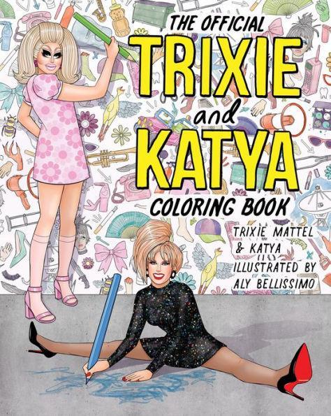 The Official Trixie and Katya Coloring Book - Paperback | Diverse Reads