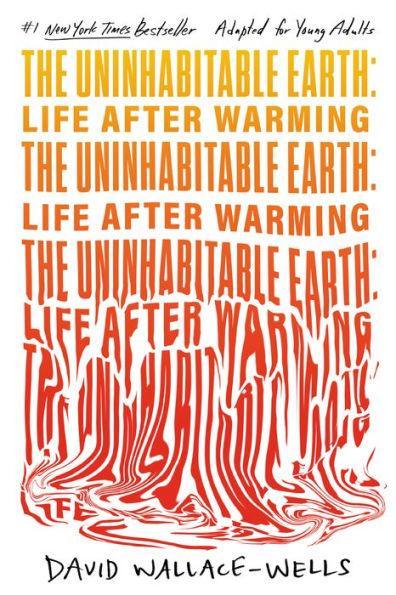 The Uninhabitable Earth: Life After Warming (Adapted for Young Adults) - Library Binding | Diverse Reads
