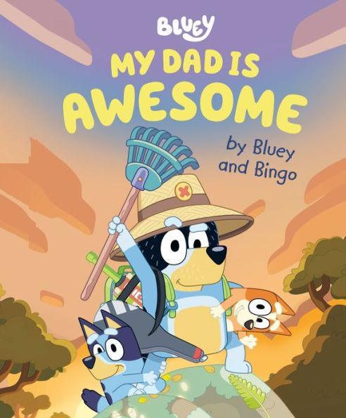 My Dad Is Awesome by Bluey and Bingo - Hardcover | Diverse Reads