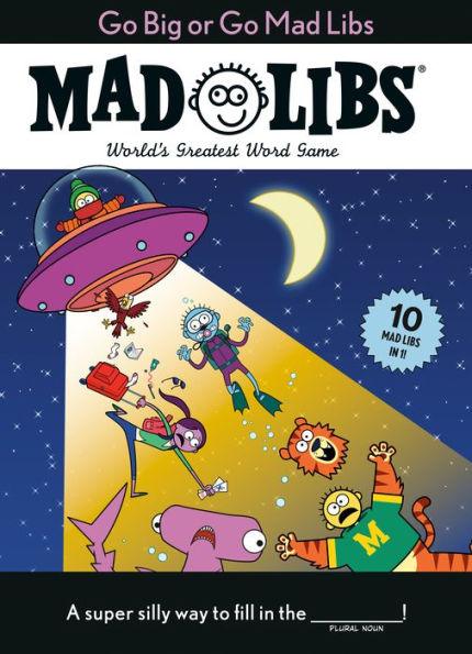 Go Big or Go Mad Libs: 10 Mad Libs in 1!: World's Greatest Word Game - Paperback | Diverse Reads