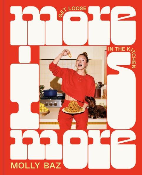 More Is More: Get Loose in the Kitchen: A Cookbook - Hardcover | Diverse Reads