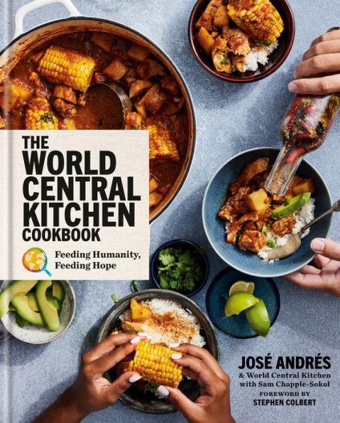 The World Central Kitchen Cookbook: Feeding Humanity, Feeding Hope - Hardcover | Diverse Reads
