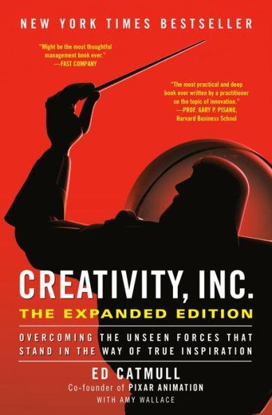Creativity, Inc. (The Expanded Edition): Overcoming the Unseen Forces That Stand in the Way of True Inspiration - Hardcover | Diverse Reads