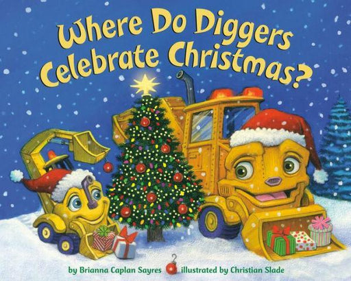 Where Do Diggers Celebrate Christmas? - Paperback | Diverse Reads