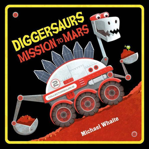 Diggersaurs Mission to Mars - Hardcover | Diverse Reads