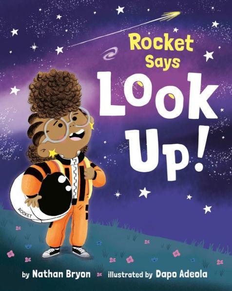 Rocket Says Look Up! - Paperback | Diverse Reads