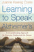 Learning To Speak Alzheimer's: A Groundbreaking Approach for Everyone Dealing with the Disease - Paperback | Diverse Reads