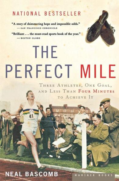 The Perfect Mile: Three Athletes, One Goal, and Less Than Four Minutes to Achieve It - Paperback | Diverse Reads