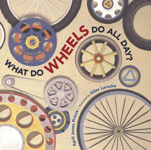 What Do Wheels Do All Day? - Hardcover | Diverse Reads