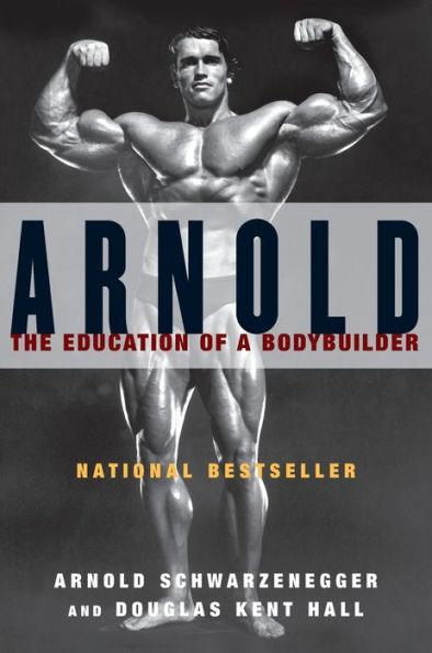 Arnold: The Education of a Bodybuilder - Paperback | Diverse Reads