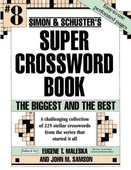 Simon & Schuster Super Crossword Puzzle Book #8: The Biggest And The Best - Paperback | Diverse Reads