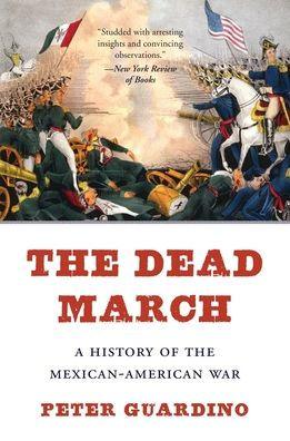 The Dead March: A History of the Mexican-American War - Paperback | Diverse Reads