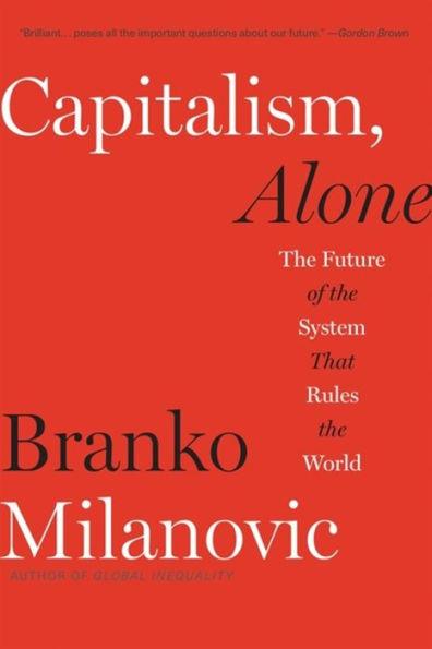 Capitalism, Alone: The Future of the System That Rules the World - Paperback | Diverse Reads