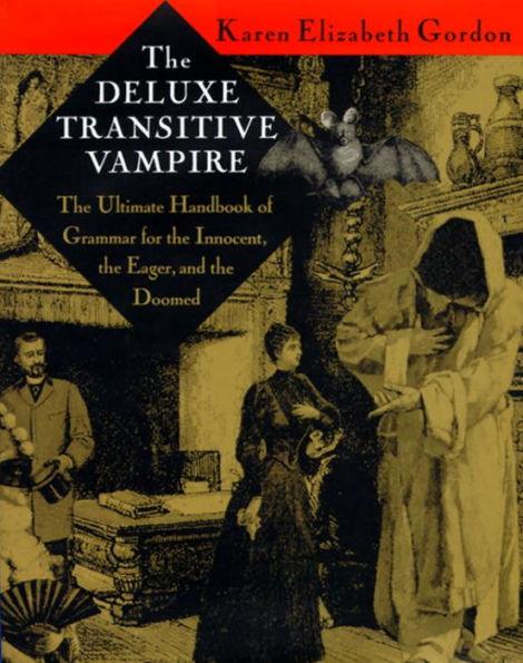 The Deluxe Transitive Vampire: A Handbook of Grammar for the Innocent, the Eager, and the Doomed - Hardcover | Diverse Reads