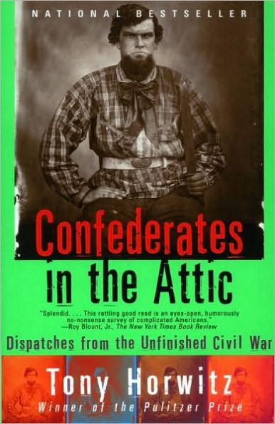 Confederates in the Attic: Dispatches from the Unfinished Civil War - Paperback | Diverse Reads