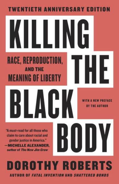 Killing the Black Body: Race, Reproduction, and the Meaning of Liberty - Paperback | Diverse Reads