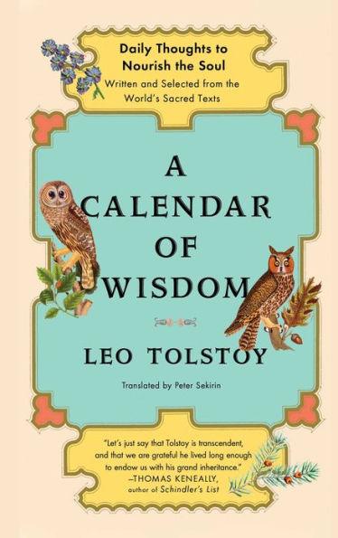 A Calendar of Wisdom: Daily Thoughts to Nourish the Soul, Written and Selected from the World's Sacred Texts - Hardcover | Diverse Reads