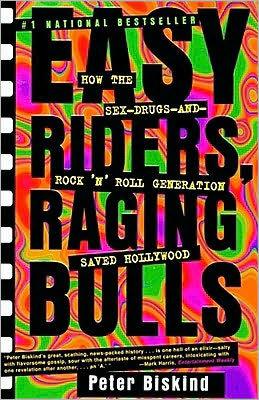 Easy Riders, Raging Bulls: How the Sex, Drugs and Rock-'n-Roll Generation Saved Hollywood - Paperback | Diverse Reads