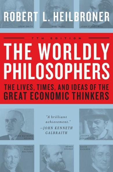 The Worldly Philosophers: The Lives, Times And Ideas Of The Great Economic Thinkers - Paperback | Diverse Reads