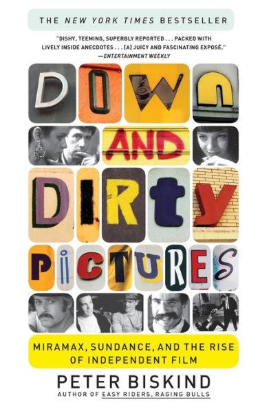 Down and Dirty Pictures: Miramax, Sundance, and the Rise of Independent Film - Paperback | Diverse Reads