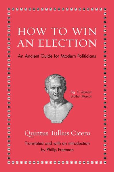 How to Win an Election: An Ancient Guide for Modern Politicians - Hardcover | Diverse Reads