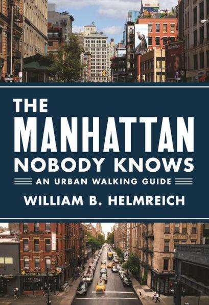 The Manhattan Nobody Knows: An Urban Walking Guide - Paperback | Diverse Reads