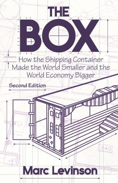 The Box: How the Shipping Container Made the World Smaller and the World Economy Bigger - Second Edition with a new chapter by the author - Paperback | Diverse Reads