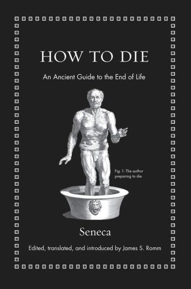How to Die: An Ancient Guide to the End of Life - Hardcover | Diverse Reads