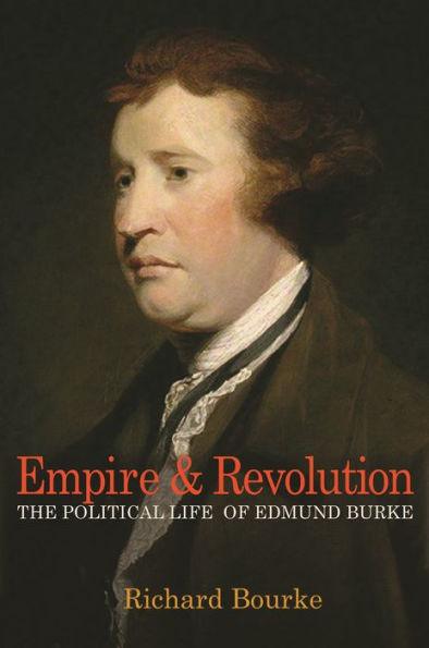 Empire and Revolution: The Political Life of Edmund Burke - Paperback | Diverse Reads