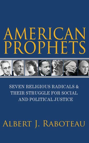 American Prophets: Seven Religious Radicals and Their Struggle for Social and Political Justice - Paperback(Reprint) | Diverse Reads