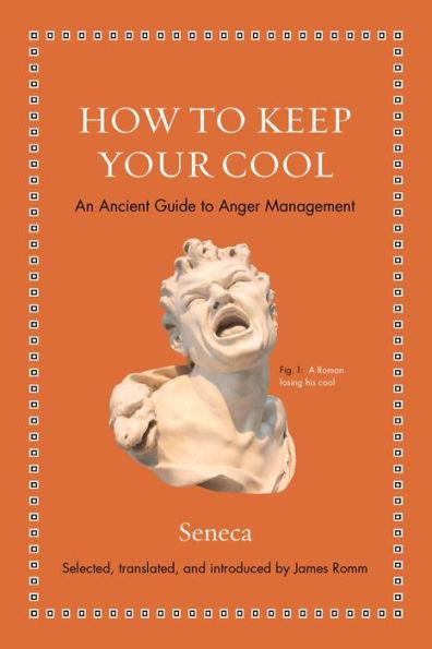 How to Keep Your Cool: An Ancient Guide to Anger Management - Hardcover | Diverse Reads