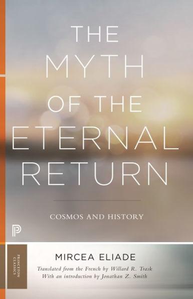The Myth of the Eternal Return: Cosmos and History - Paperback | Diverse Reads