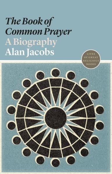 The Book of Common Prayer: A Biography - Paperback | Diverse Reads