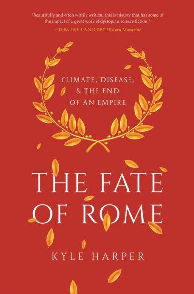 The Fate of Rome: Climate, Disease, and the End of an Empire - Paperback | Diverse Reads