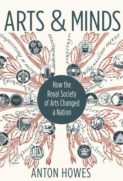 Arts and Minds: How the Royal Society of Arts Changed a Nation - Paperback | Diverse Reads