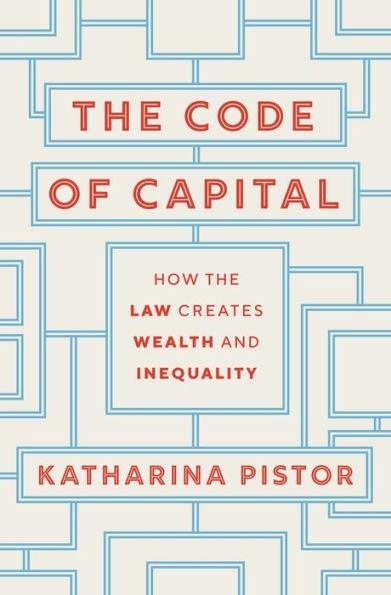 The Code of Capital: How the Law Creates Wealth and Inequality - Paperback | Diverse Reads