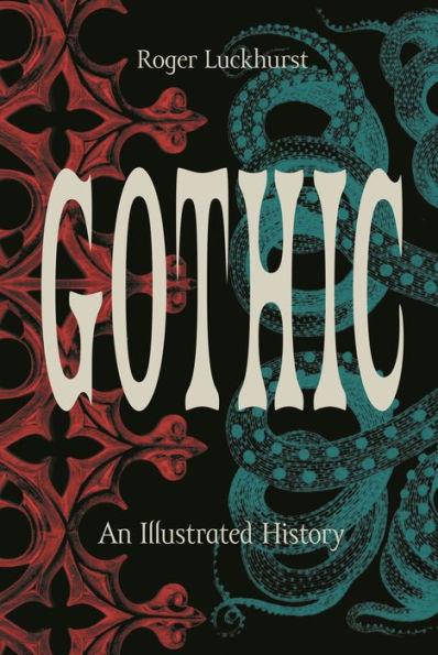 Gothic: An Illustrated History - Hardcover | Diverse Reads