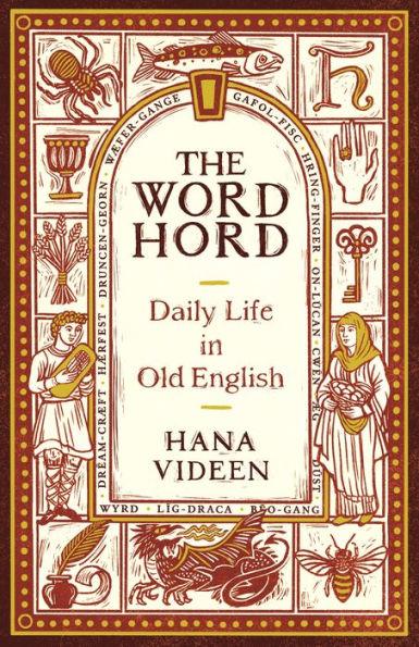 The Wordhord: Daily Life in Old English - Hardcover | Diverse Reads