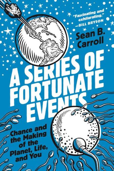 A Series of Fortunate Events: Chance and the Making of the Planet, Life, and You - Paperback | Diverse Reads