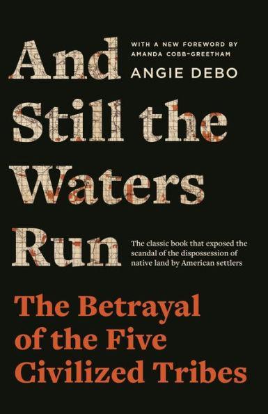 And Still the Waters Run: The Betrayal of the Five Civilized Tribes - Diverse Reads