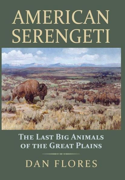 American Serengeti: The Last Big Animals of the Great Plains - Hardcover | Diverse Reads