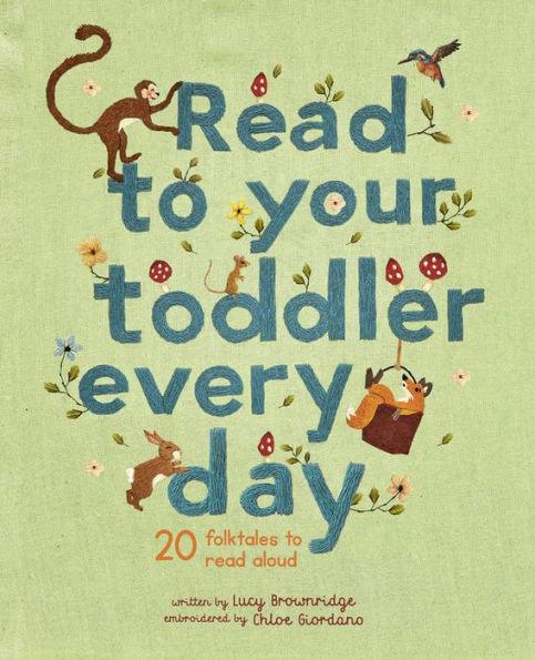 Read To Your Toddler Every Day: 20 folktales to read aloud - Hardcover | Diverse Reads