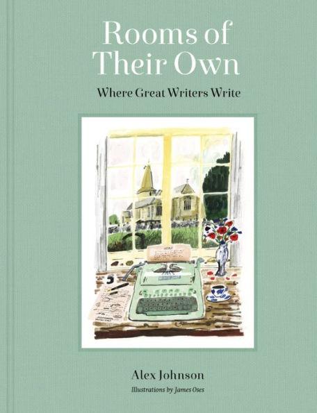Rooms of Their Own: Where Great Writers Write - Hardcover | Diverse Reads