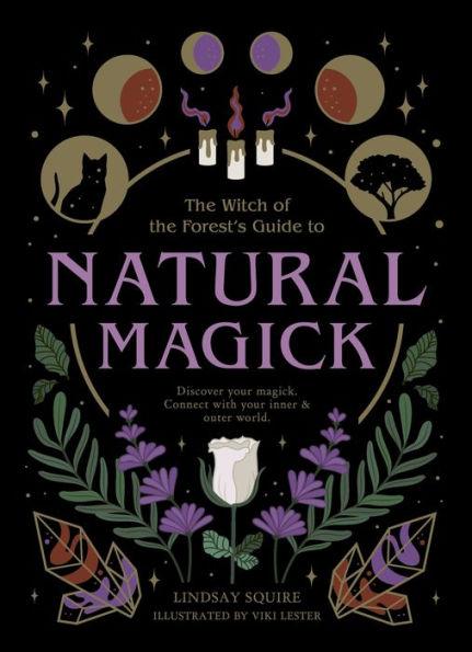 Natural Magick: Discover your magick. Connect with your inner & outer world - Paperback | Diverse Reads