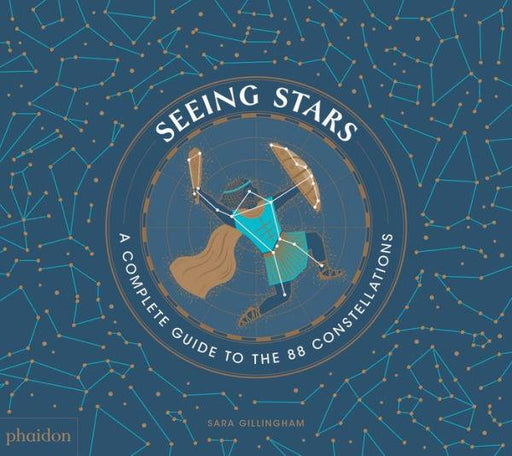 Seeing Stars: A Complete Guide to the 88 Constellations - Hardcover | Diverse Reads
