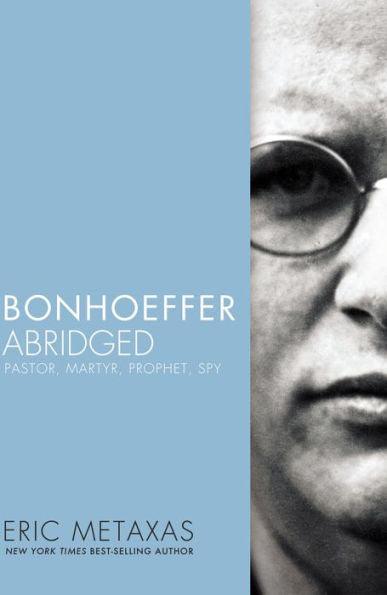 Bonhoeffer Abridged: Pastor, Martyr, Prophet, Spy - Paperback | Diverse Reads